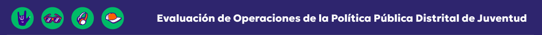 Evaluación de Operaciones de la Política Pública Distrital de Juventud